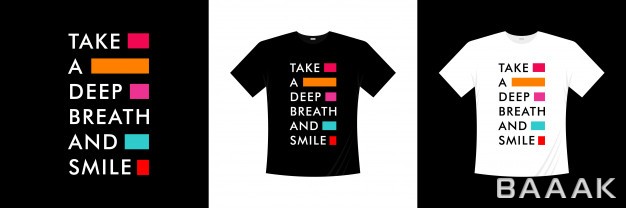 طرح-تیشرت-مدرن-و-خلاقانه-Take-deep-breath-smile-typography-t-shirt-design_283038617