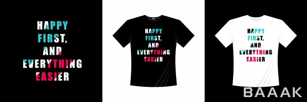 طرح-تیشرت-فوق-العاده-Happy-first-everything-easier-typography-t-shirt-design_707381564