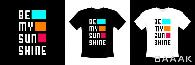 طرح-تیشرت-مدرن-و-جذاب-Be-my-sunshine-typography-t-shirt-design_448902726