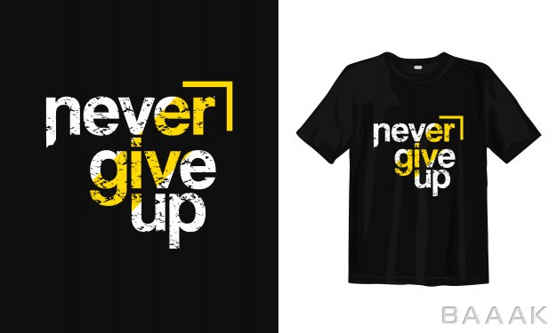 طرح-تیشرت-خاص-Never-give-up-inspirational-quotes-t-shirt-design_959289182