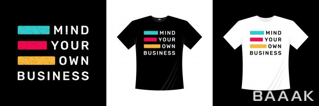طرح-تیشرت-خاص-Mind-your-own-business-typography-t-shirt-design_506154136