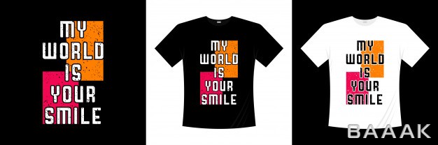 طرح-تیشرت-پرکاربرد-My-world-is-your-smile-typography-t-shirt-design_111477549